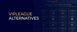 vipleague stream alternative|Top 12 VIPLeague Stream Alternatives [2024]